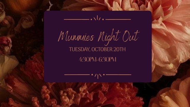You're Invited to Mummies Night Out 